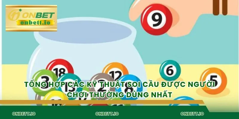 Tổng hợp các kỹ thuật soi cầu được người chơi thường dùng nhất